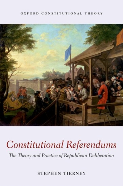 Constitutional Referendums : The Theory and Practice of Republican Deliberation, PDF eBook