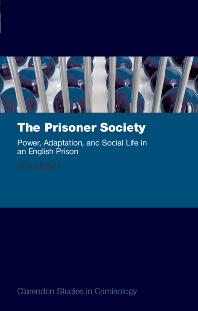 The Prisoner Society : Power, Adaptation and Social Life in an English Prison, EPUB eBook
