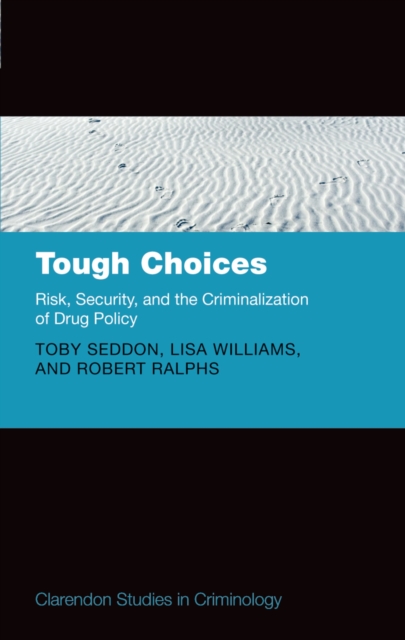 Tough Choices : Risk, Security and the Criminalization of Drug Policy, EPUB eBook
