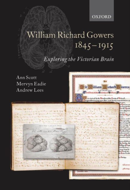William Richard Gowers 1845-1915 : Exploring the Victorian Brain, PDF eBook