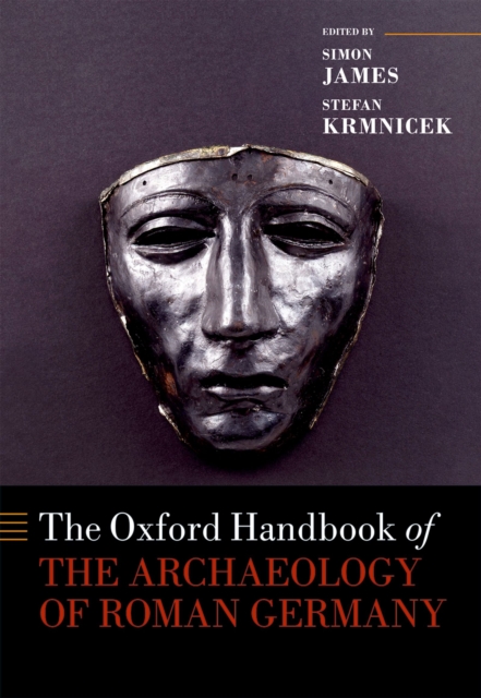 The Oxford Handbook of the Archaeology of Roman Germany, EPUB eBook