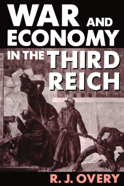 War and Economy in the Third Reich, EPUB eBook