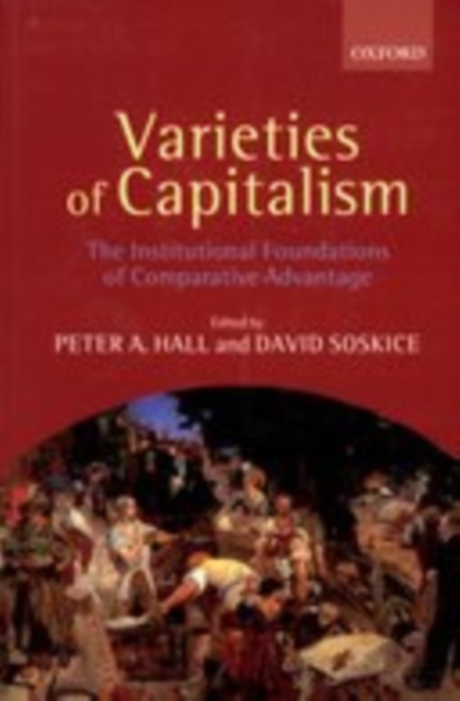 Varieties of Capitalism : The Institutional Foundations of Comparative Advantage, EPUB eBook