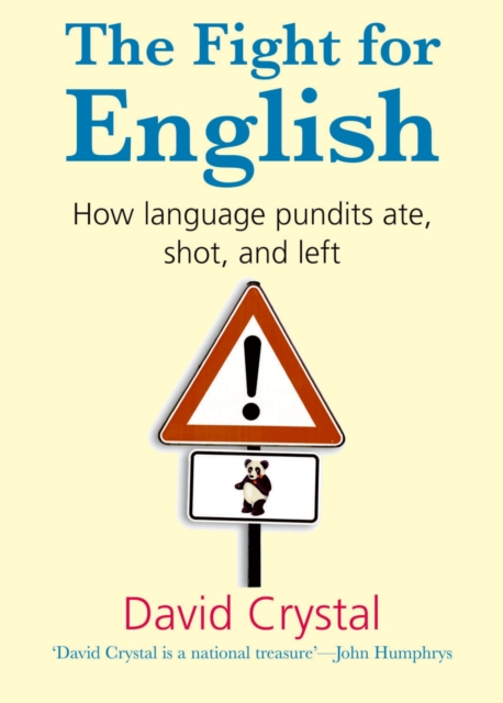 The Fight for English : How language pundits ate, shot, and left, EPUB eBook