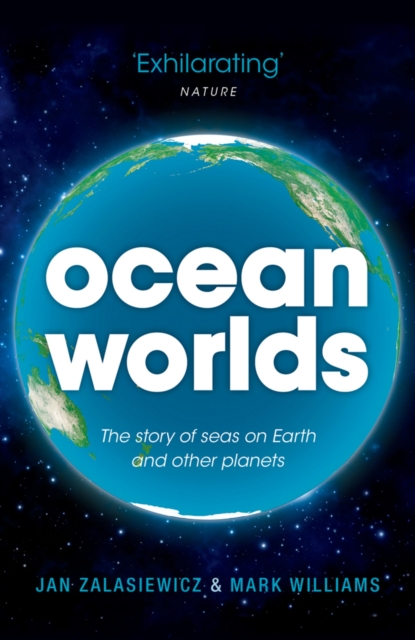 Ocean Worlds : The story of seas on Earth and other planets, EPUB eBook