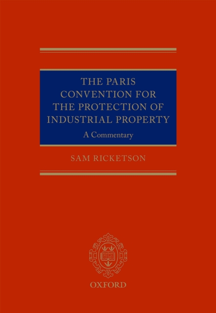 The Paris Convention for the Protection of Industrial Property : A Commentary, PDF eBook
