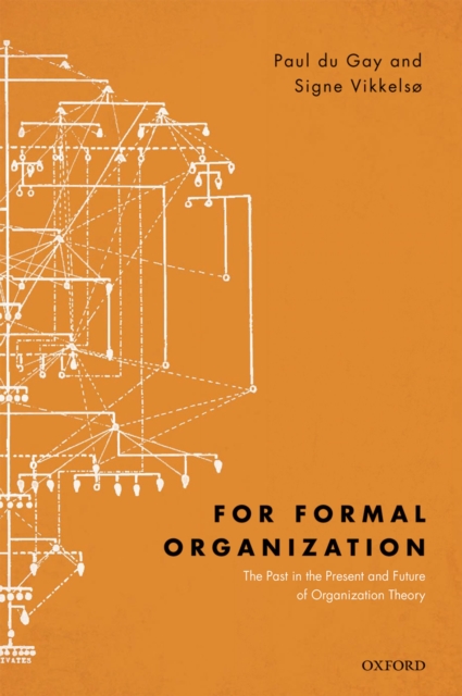 For Formal Organization : The Past in the Present and Future of Organization Theory, EPUB eBook