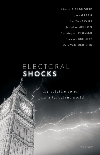 Electoral Shocks : The Volatile Voter in a Turbulent World, EPUB eBook
