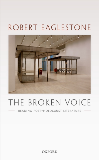 The Broken Voice : Reading Post-Holocaust Literature, EPUB eBook