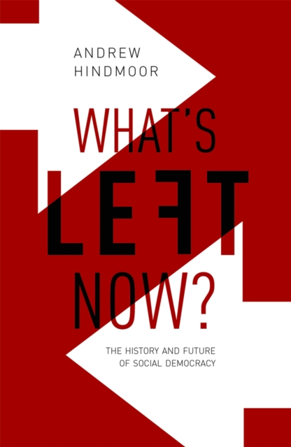 What's Left Now? : The History and Future of Social Democracy, PDF eBook
