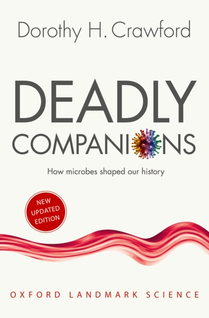 Deadly Companions : How Microbes Shaped our History, PDF eBook