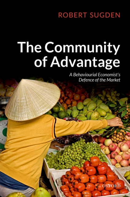The Community of Advantage : A Behavioural Economist's Defence of the Market, PDF eBook