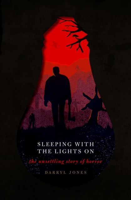 Sleeping With the Lights On : The Unsettling Story of Horror, EPUB eBook