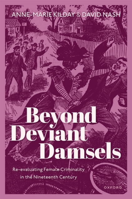 Beyond Deviant Damsels : Re-evaluating Female Criminality in the Nineteenth Century, PDF eBook