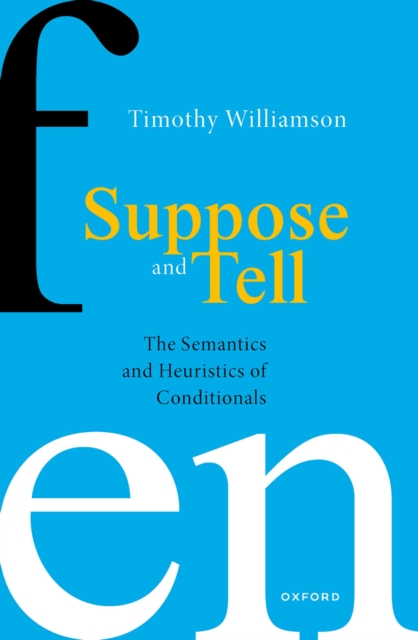 Suppose and Tell : The Semantics and Heuristics of Conditionals, EPUB eBook