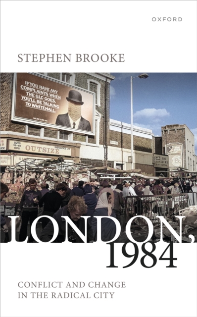London, 1984 : Conflict and Change in the Radical City, EPUB eBook