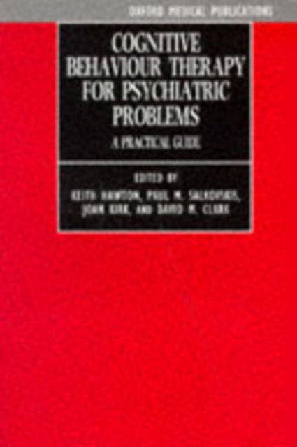 Cognitive Behaviour Therapy for Psychiatric Problems : A Practical Guide, Paperback / softback Book