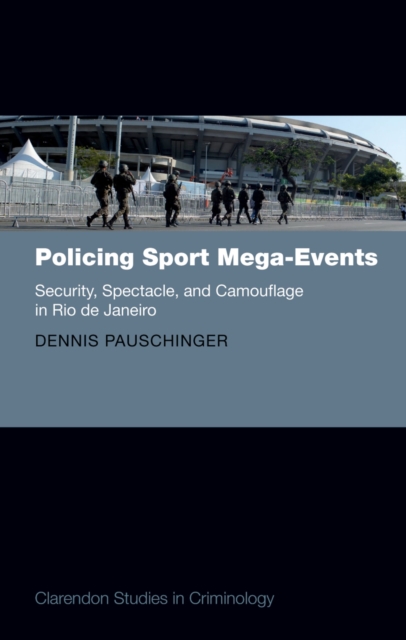 Policing Sport Mega-Events : Security, Spectacle, and Camouflage in Rio de Janeiro, EPUB eBook