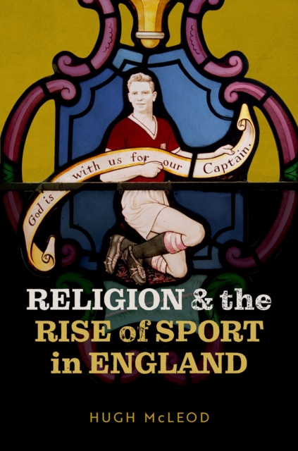 Religion and the Rise of Sport in England, PDF eBook