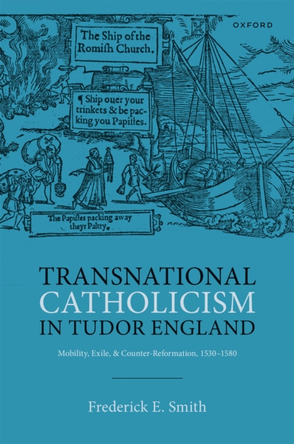 Transnational Catholicism in Tudor England : Mobility, Exile, and Counter-Reformation, 1530-1580, EPUB eBook