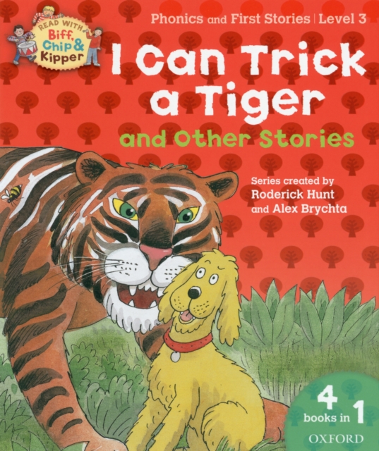 Oxford Reading Tree Read with Biff, Chip, and Kipper: I Can Trick a Tiger and Other Stories (level 3), Paperback Book
