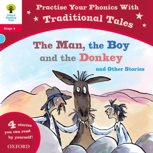 Oxford Reading Tree: Level 4: Traditional Tales Phonics The Man, The Boy and The Donkey and Other Stories, Paperback Book