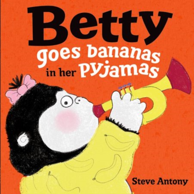 Betty Goes Bananas in her Pyjamas, Paperback / softback Book
