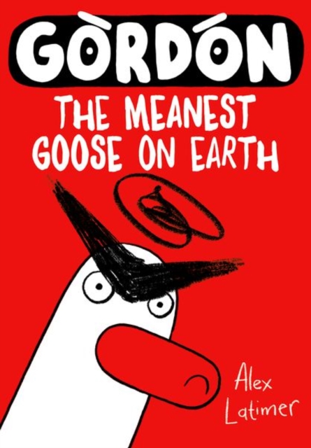 Gordon the Meanest Goose on Earth, Paperback / softback Book