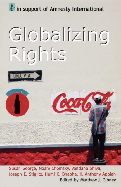 Globalizing Rights : The Oxford Amnesty Lectures 1999, Paperback / softback Book