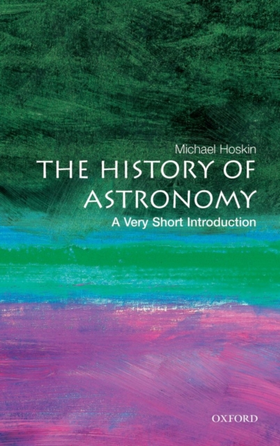 The History of Astronomy: A Very Short Introduction, Paperback / softback Book