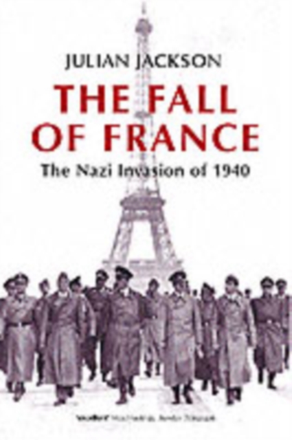 The Fall of France : The Nazi Invasion of 1940, Paperback / softback Book