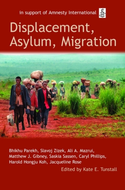 Displacement, Asylum, Migration : The Oxford Amnesty Lectures 2004, Paperback / softback Book