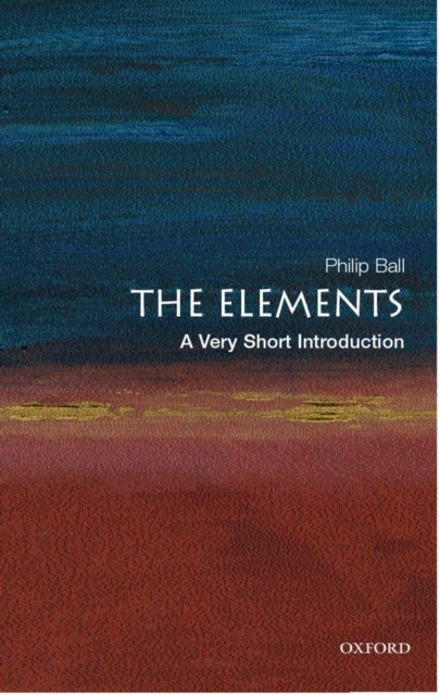 The Elements: A Very Short Introduction, Paperback / softback Book