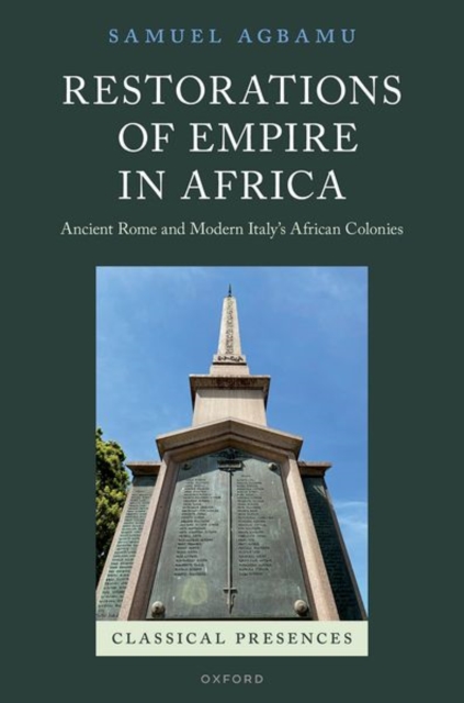 Restorations of Empire in Africa : Ancient Rome and Modern Italy's African Colonies, Hardback Book