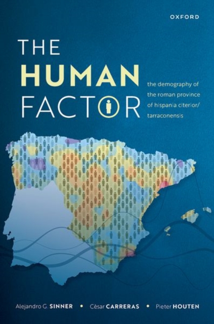 The Human Factor : The Demography of the Roman Province of Hispania Citerior/Tarraconensis, Hardback Book