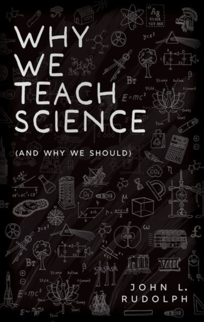 Why We Teach Science : (and Why We Should), Hardback Book