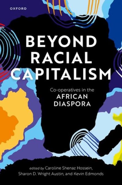 Beyond Racial Capitalism : Co-operatives in the African Diaspora, Hardback Book