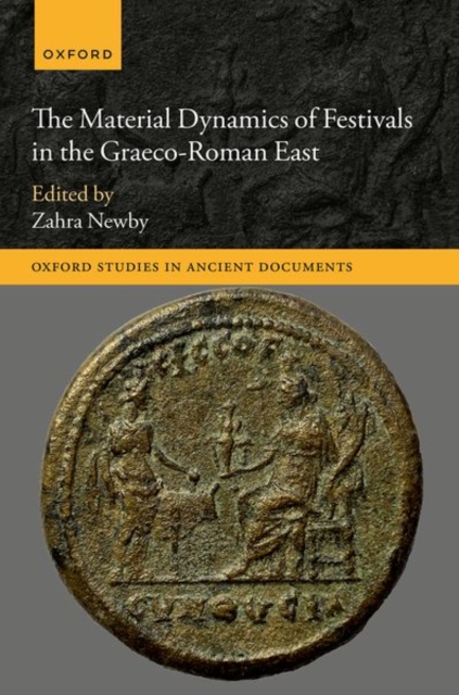 The Material Dynamics of Festivals in the Graeco-Roman East, Hardback Book