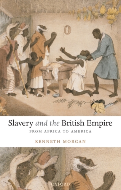 Slavery and the British Empire : From Africa to America, Paperback / softback Book