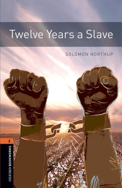 Oxford Bookworms Library: Level 2:: Twelve Years a Slave Audio Pack : Graded readers for secondary and adult learners, Multiple-component retail product Book