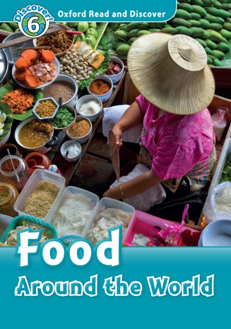 Food Around the World (Oxford Read and Discover Level 6), PDF eBook