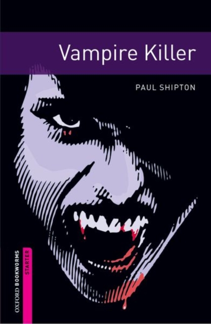 Oxford Bookworms Library: Starter Level:: Vampire Killer, Paperback / softback Book