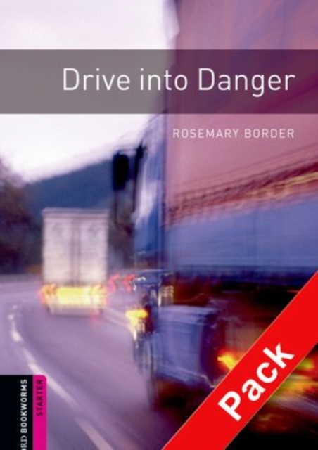 Oxford Bookworms Library: Starter Level:: Drive into Danger audio CD pack, Mixed media product Book