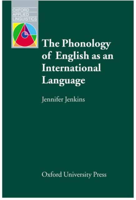 Oxford Applied Linguistics the Phonology of English As An International Language, Paperback / softback Book