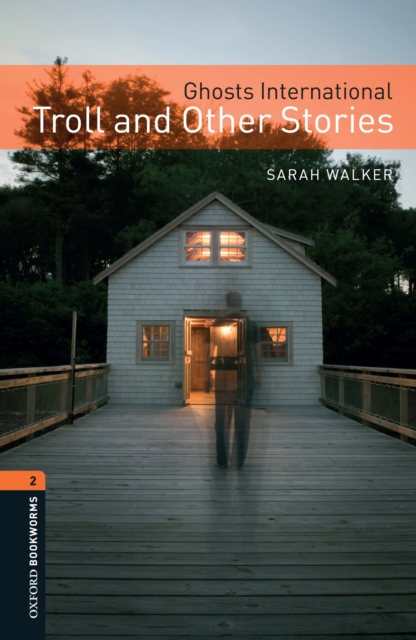 Ghosts International: Troll and Other Stories Level 2 Oxford Bookworms Library, EPUB eBook