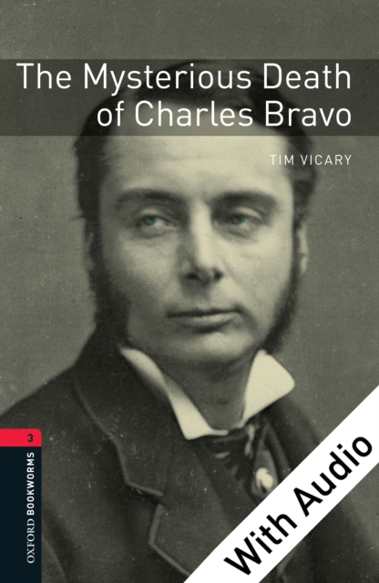 The Mysterious Death of Charles Bravo - With Audio Level 3 Oxford Bookworms Library, EPUB eBook
