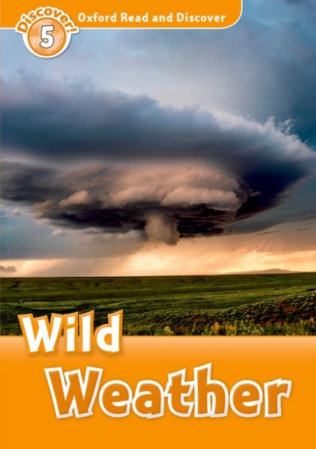 Oxford Read and Discover: Level 5: Wild Weather, Paperback / softback Book