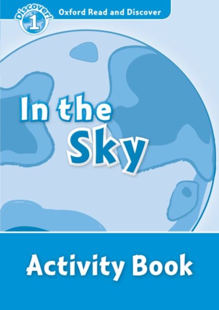 Oxford Read and Discover: Level 1: In the Sky Activity Book, Paperback / softback Book