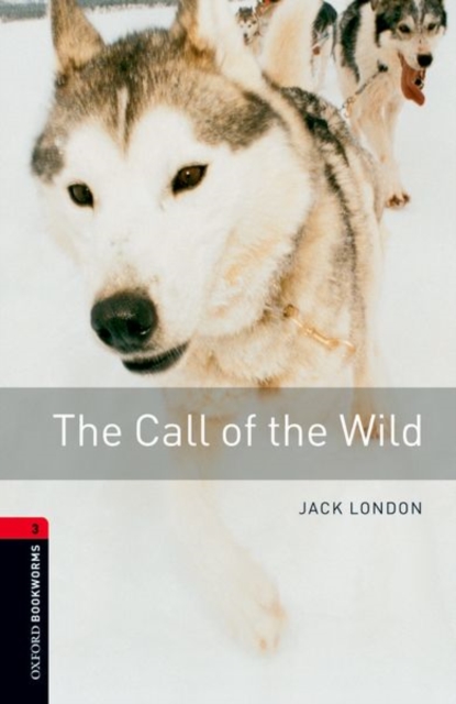 Oxford Bookworms Library: Level 3:: The Call of the Wild, Paperback / softback Book
