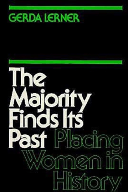 The Majority Finds Its Past : Placing Women in History, Paperback Book